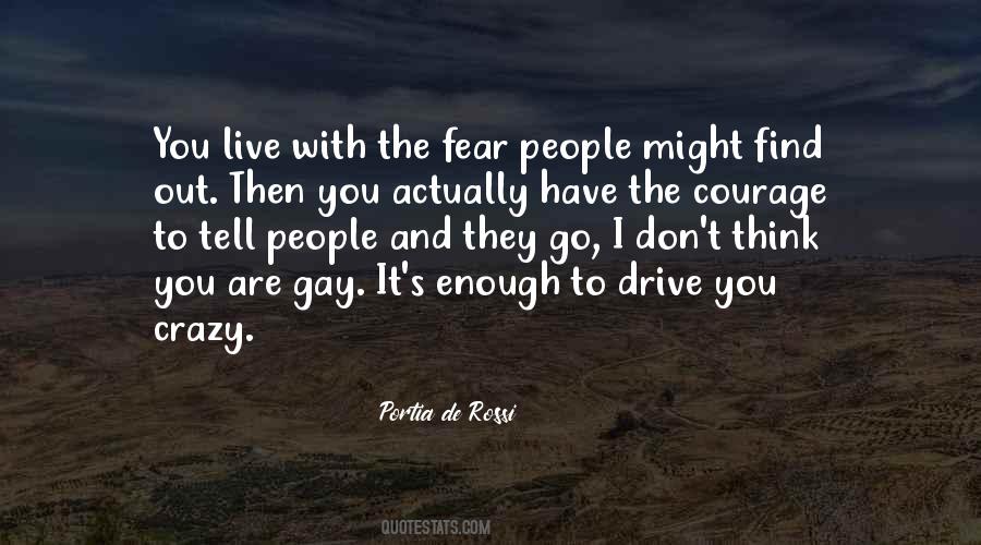 Courage To Tell You Quotes #769375