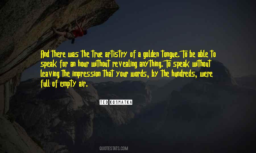 Be True To Your Words Quotes #1087455