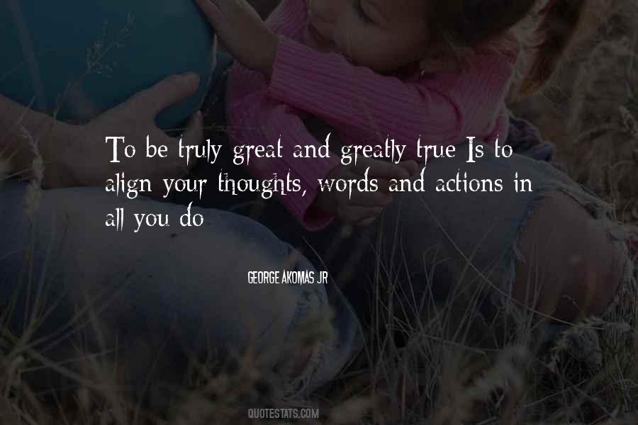 Be True To Your Words Quotes #1420818