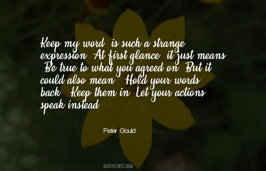 Be True To Your Words Quotes #470776