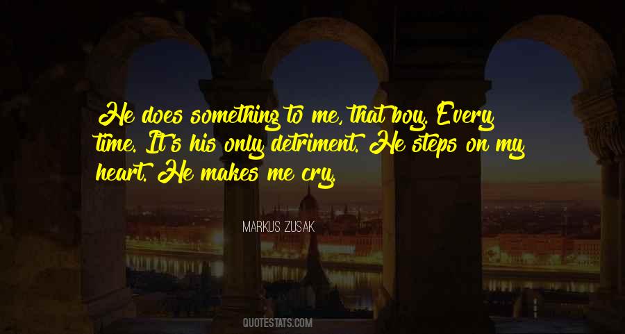 It Makes Me Cry Quotes #1797411