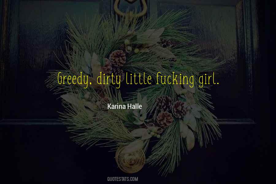 Dirty Little Girl Quotes #1376793
