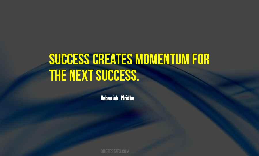 Momentum Success Quotes #1163759