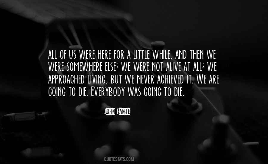 Were All Going To Die Quotes #1842830