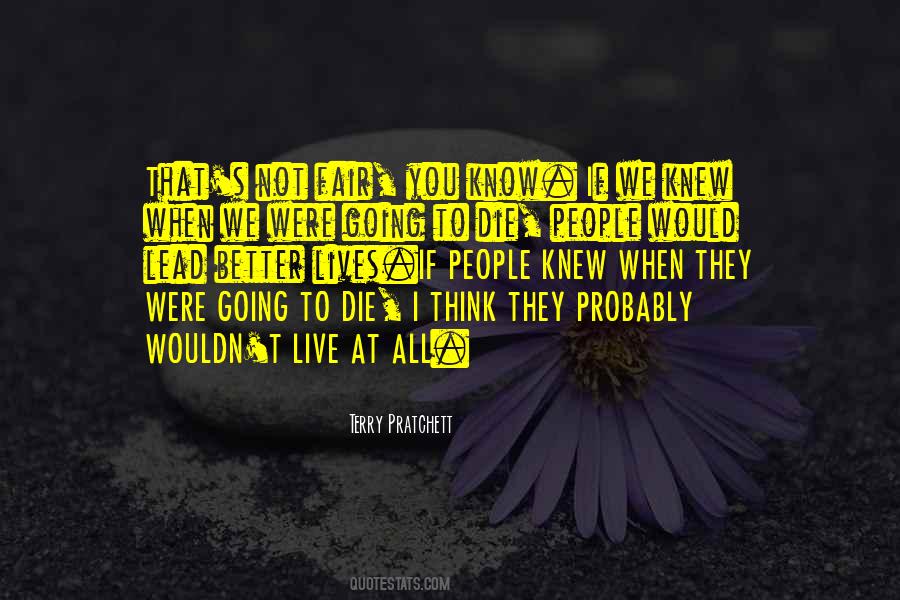Were All Going To Die Quotes #483985