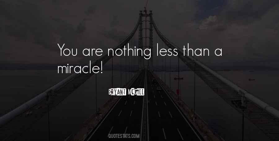 You Are A Miracle Quotes #1249792