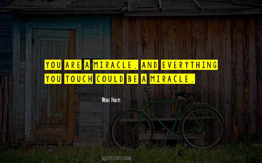 You Are A Miracle Quotes #1425175