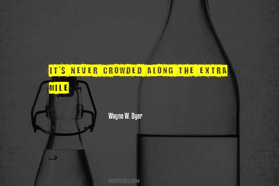 Its Never Crowded On The Extra Mile Quotes #250132