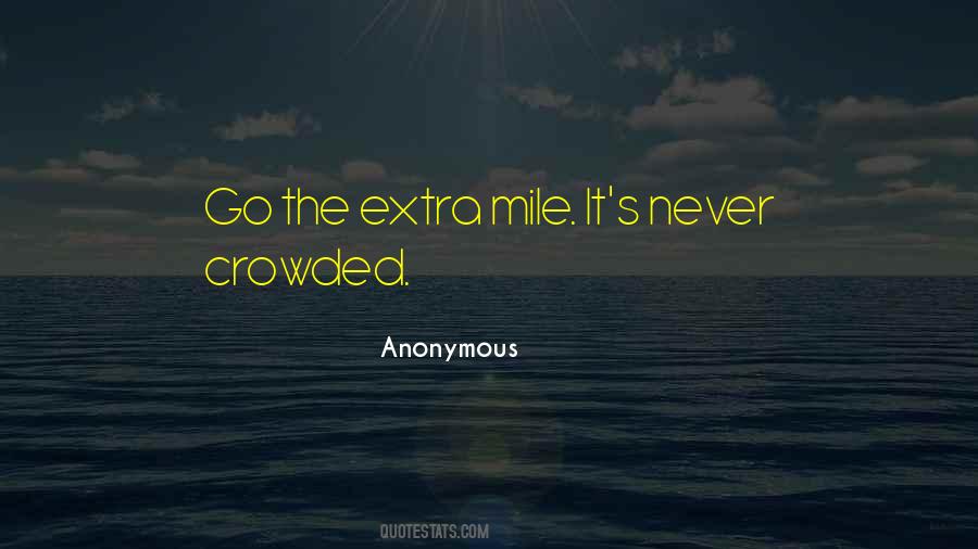 Its Never Crowded On The Extra Mile Quotes #861310