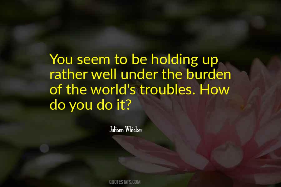 Holding Up Quotes #1178098