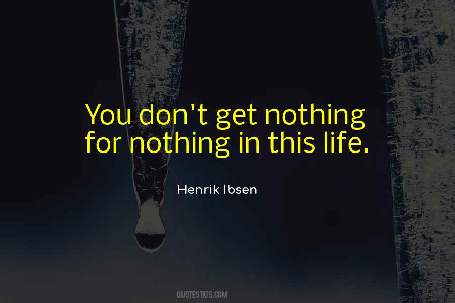 Nothing In This Life Quotes #1847719