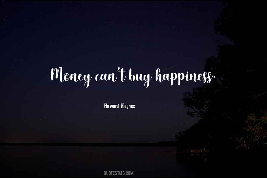 Money Buy Happiness Quotes #916588