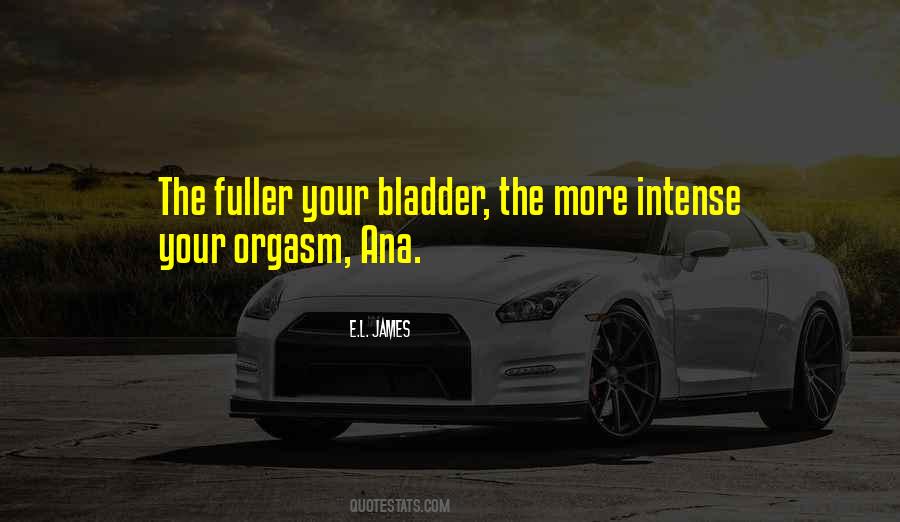 Quotes About Your Bladder #652325