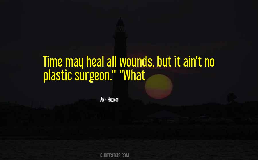 Time Does Not Heal All Wounds Quotes #1036026