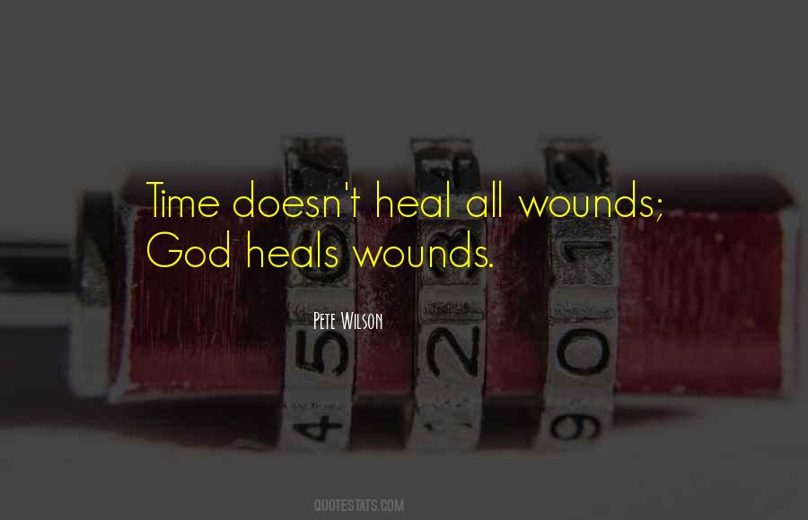 Time Does Not Heal All Wounds Quotes #150036