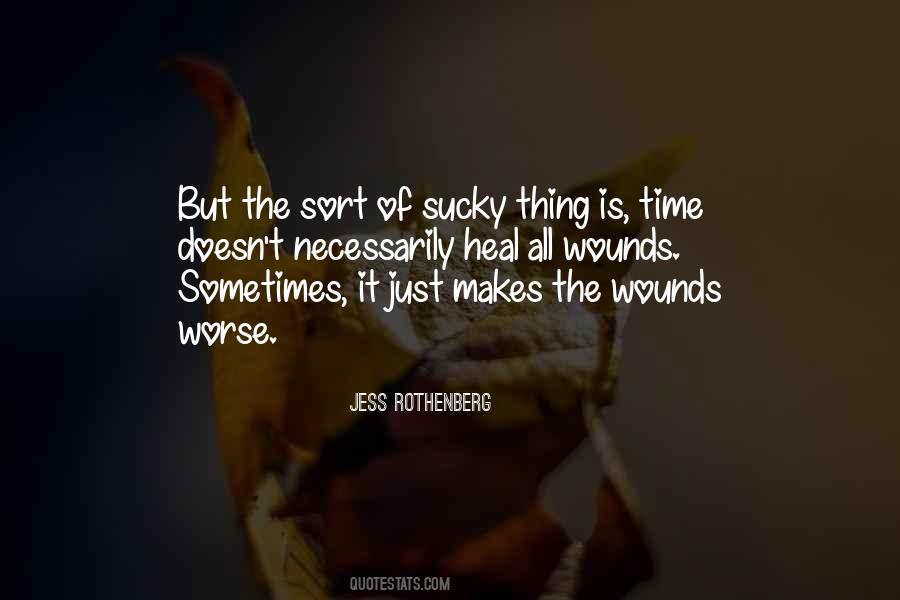 Time Does Not Heal All Wounds Quotes #1835805