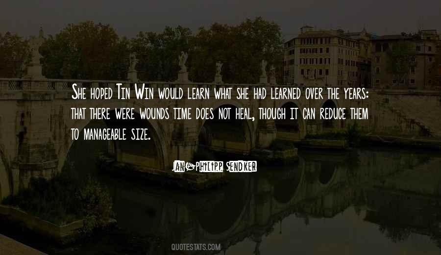 Time Does Not Heal All Wounds Quotes #577545