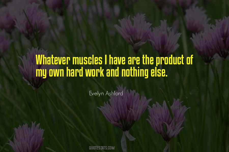 Own Hard Work Quotes #1809682