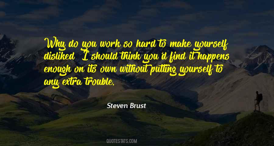 Own Hard Work Quotes #268050