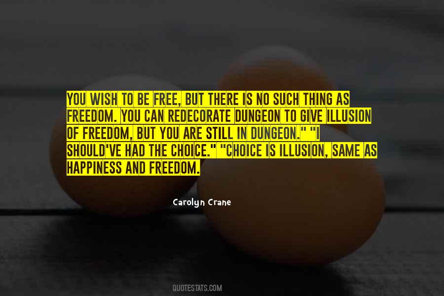 Quotes About The Illusion Of Freedom #1638737