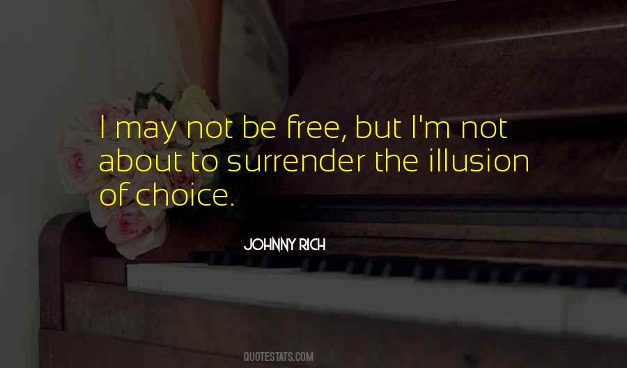 Quotes About The Illusion Of Freedom #188287
