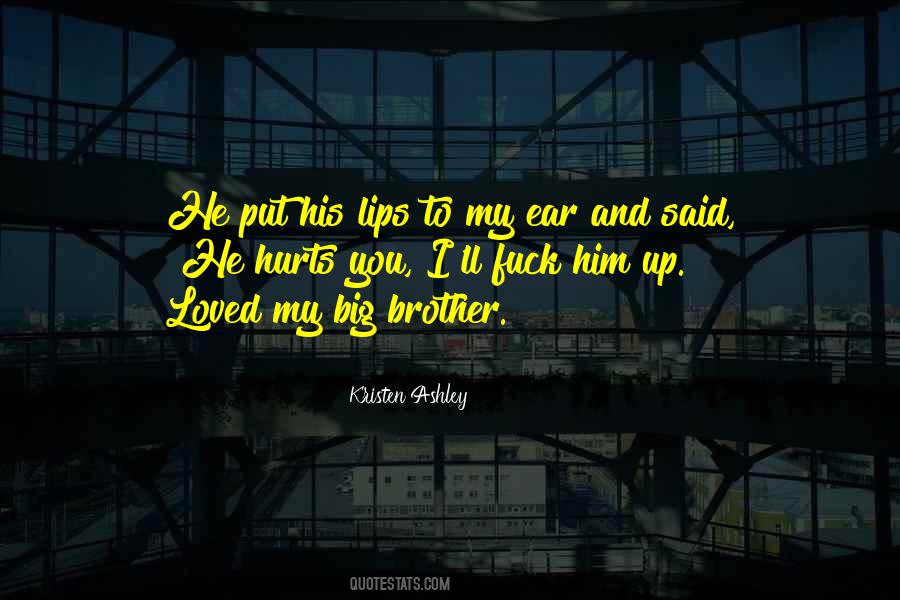 He Loved Big Brother Quotes #1565924