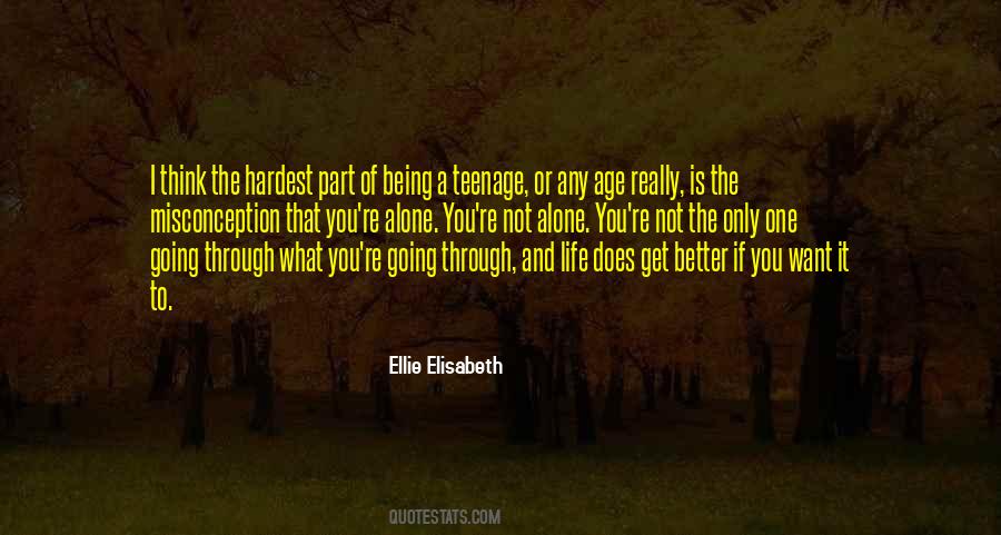 The Hardest Part Of Life Quotes #1330657