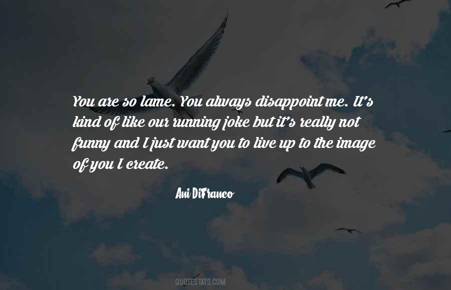 Disappoint Quotes #1112890