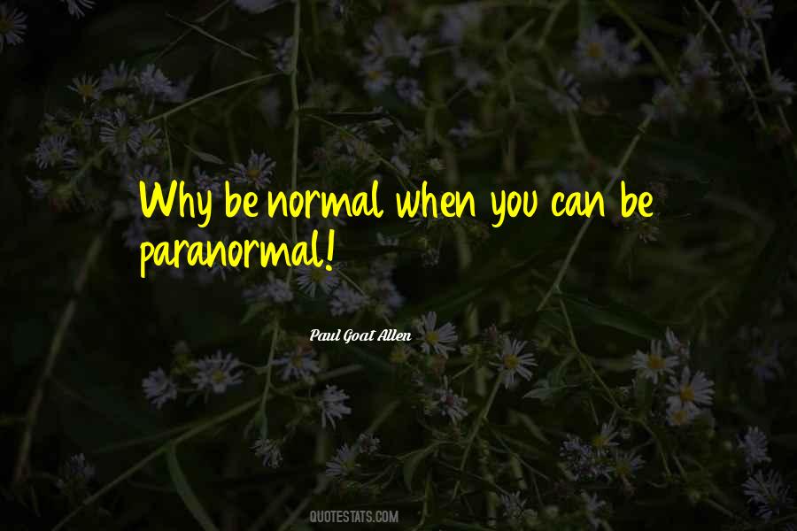 Be Normal Quotes #1766874