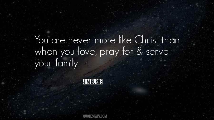 I Pray For You And Your Family Quotes #1614464
