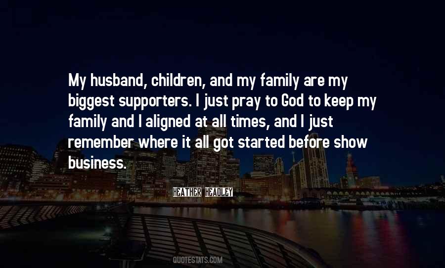 I Pray For You And Your Family Quotes #663022