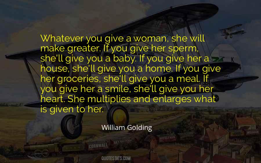Whatever You Give A Woman Quotes #527878