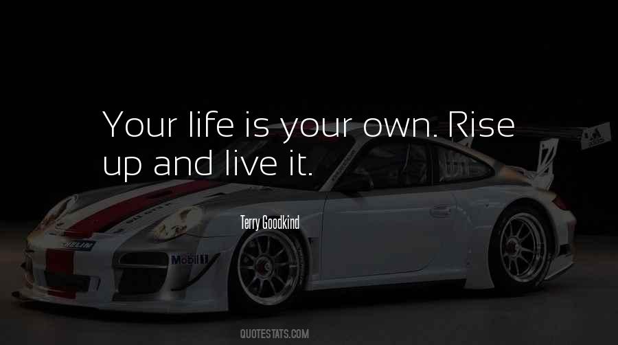 Life Is Your Quotes #257586