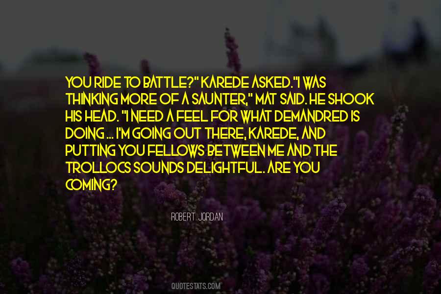 Ride Into Battle Quotes #926126