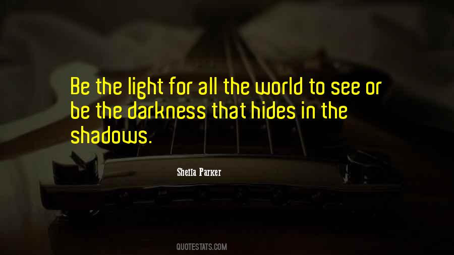 Be The Light You Want To See In The World Quotes #268051