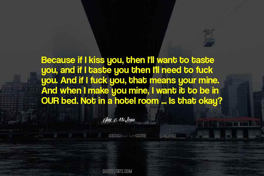 Quotes About Want To Make You Mine #1155158