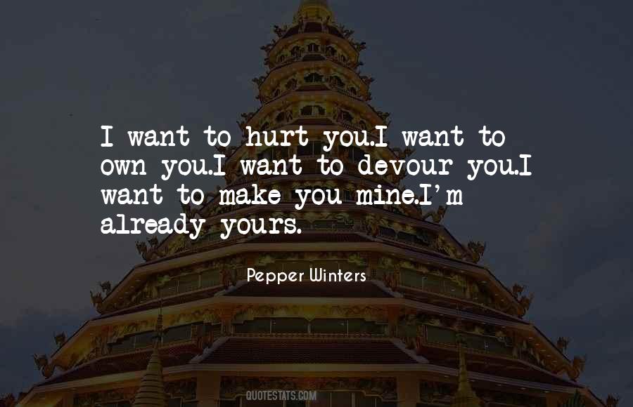 Quotes About Want To Make You Mine #968957