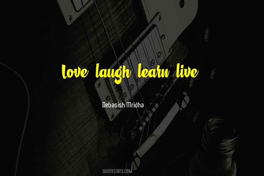 Love Laugh Live Quotes #1374216