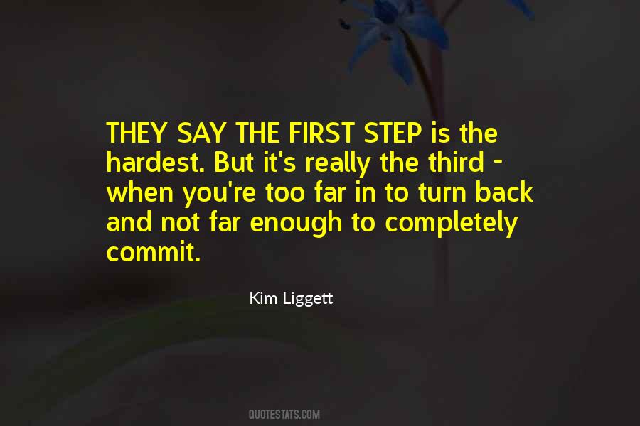 First Step Is The Hardest Quotes #1510337