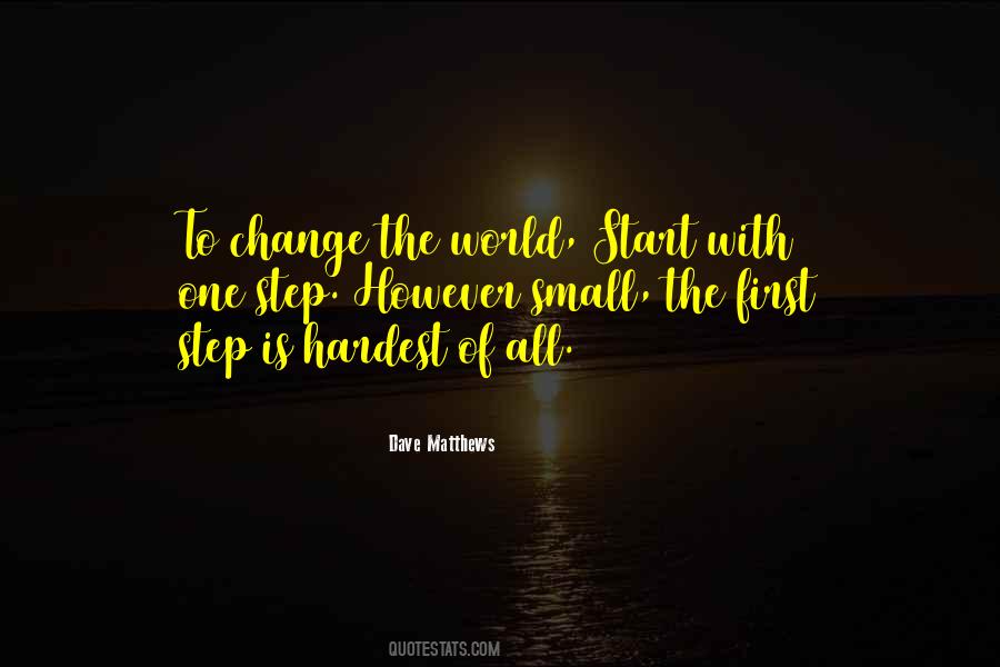 First Step Is The Hardest Quotes #269419