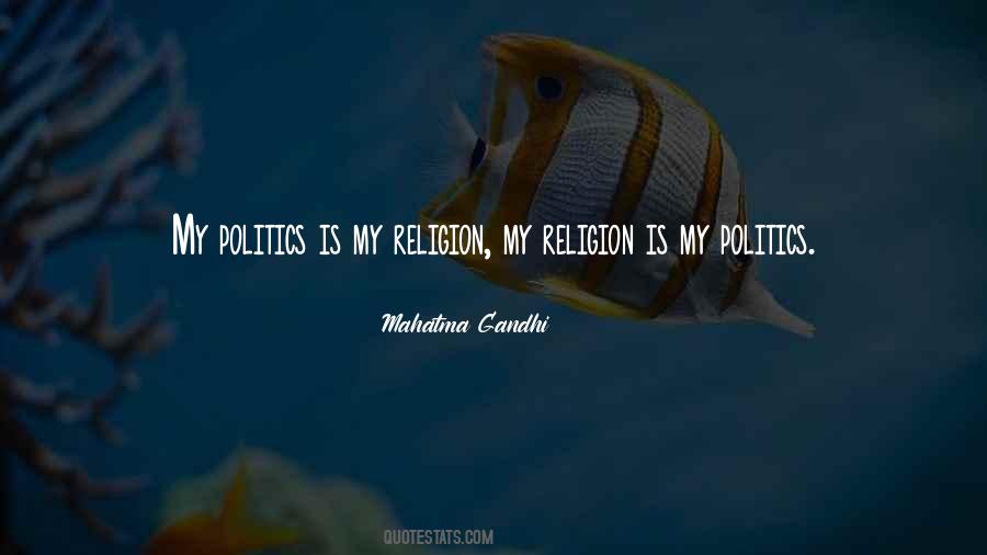 Politics Is Religion Quotes #933425