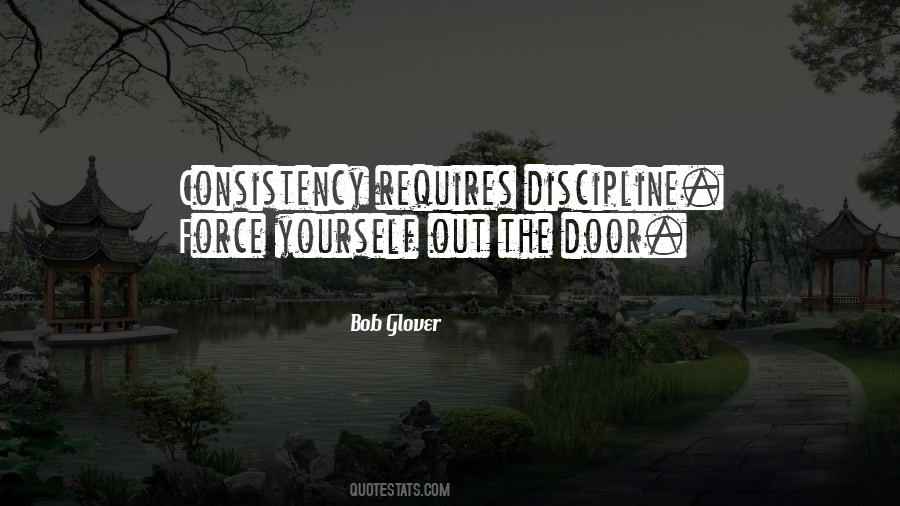 Discipline Consistency Quotes #888743