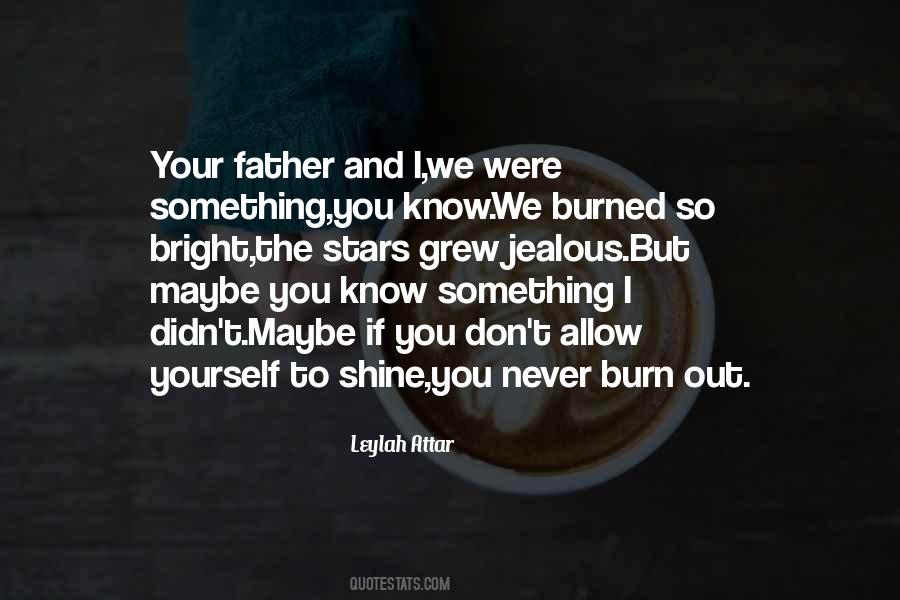 Burn Bright Quotes #258031