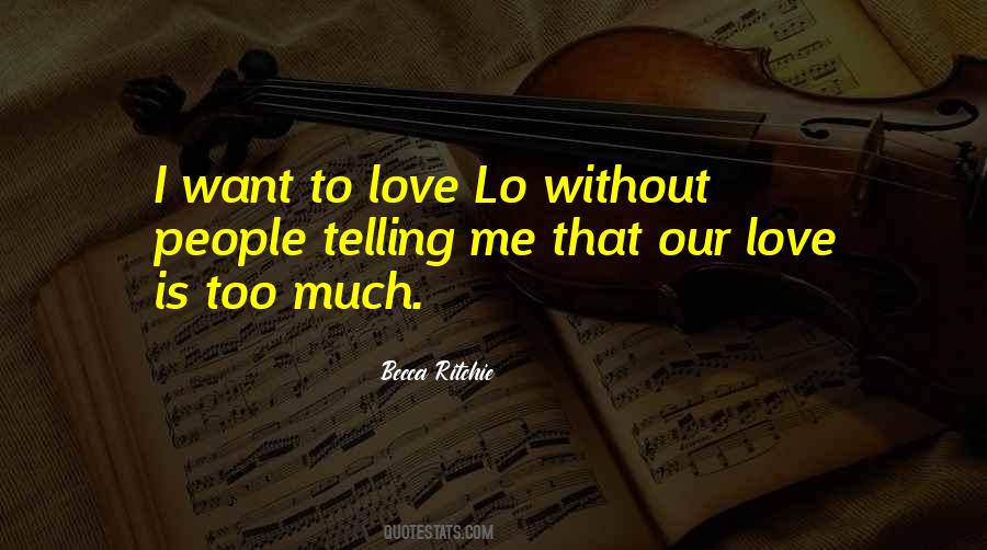 I Want To Love Quotes #1301792