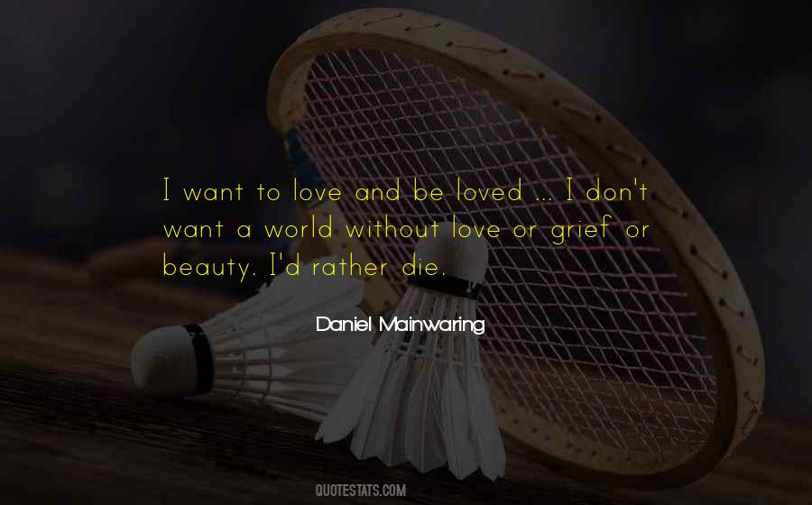 I Want To Love Quotes #360862