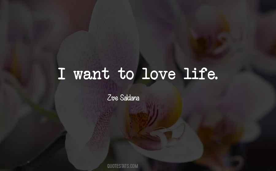 I Want To Love Quotes #504589