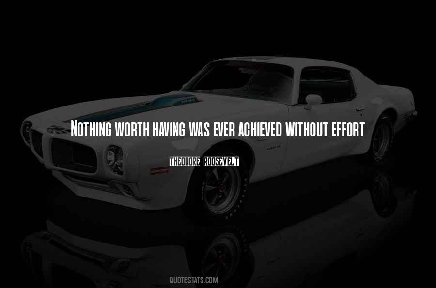 You Are Worth The Effort Quotes #398703