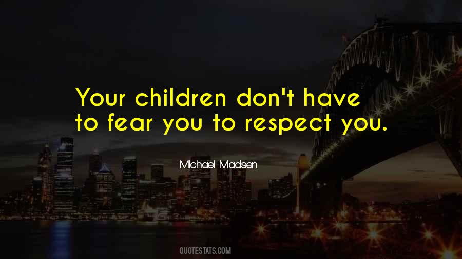 Respect Children Quotes #1734594