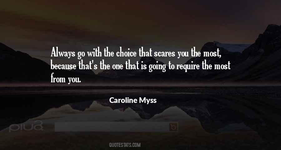 Always Go With The Choice That Scares You The Most Quotes #1695898