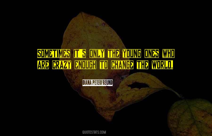 Crazy Ones Quotes #1435908